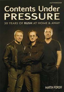 Image for Contents under pressure  : 30 years of Rush at home & away