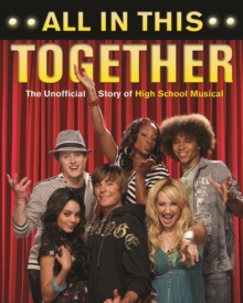 Image for All in this together : the unofficial story of High School Musical