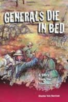 Image for Generals die in bed  : a story from the trenches