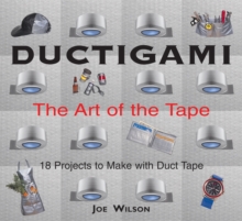 Image for Ductigami  : the art of the tape