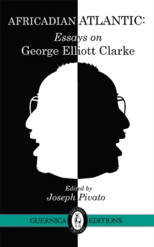 Image for Africadian Atlantic: Essays on George Elliott Clarke