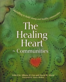 Image for Healing Heart for Communities: Storytelling for Strong and Healthy Communities