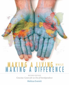 Image for Making a living while making a difference: conscious careers in an era of independence