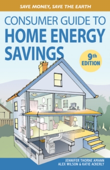 Image for Consumer guide to home energy savings: save money, save the Earth