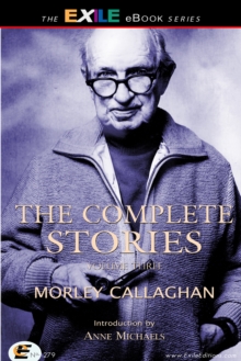 Image for Complete Stories of Morley Callaghan.