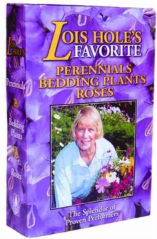 Image for Lois Hole's Flowers Box Set : Perennial Favorites, Rose Favorites, Bedding Plant Favorites