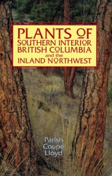 Image for Plants of southern interior British Columbia and the inland northwest