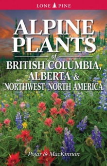 Image for Alpine Plants of British Columbia, Alberta and Northwest North America