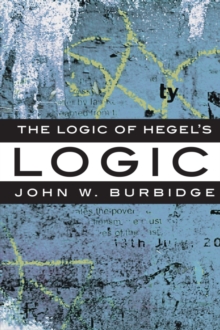 The Logic of Hegel’s ‘Logic’: An Introduction