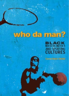 Image for Who Da Man? : Black Masculinities and Sporting Cultures