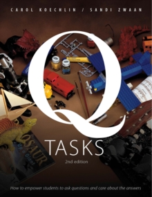 Q-Tasks: How to Empower Students to Ask Questions and Care About the Answers