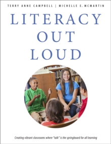 Image for Literacy Out Loud : Creating Vibrant Classrooms Where 'Talk' is the Springboard for All Learning