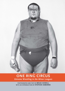 Image for One ring circus: extreme wrestling in the minor leagues