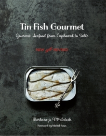 Image for Tin Fish Gourmet: Gourmet Seafood from Cupboard to Table