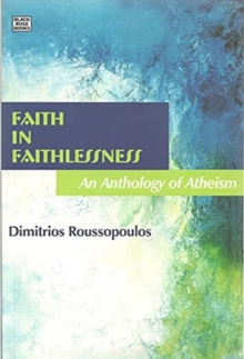 Image for Faith In Faithlessness - An Anthology of Atheism