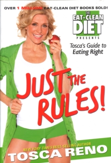 Image for JUST THE RULES: Tosca's Guide to Eating Right
