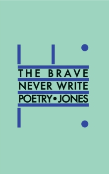 Brave Never Write Poetry