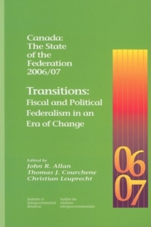 Canada: the State of the Federation 2006/07