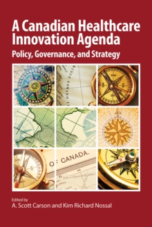 Image for A Canadian Healthcare Innovation Agenda: Policy, Governance, and Strategy