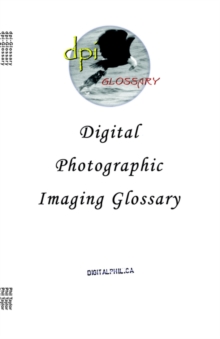 Image for Digital Photographic Imaging Glossary
