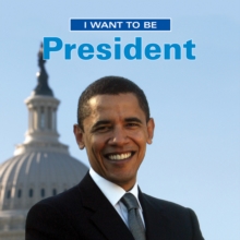 Image for I Want to Be President