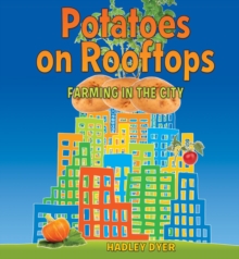 Image for Potatoes on Rooftops : Farming in the City
