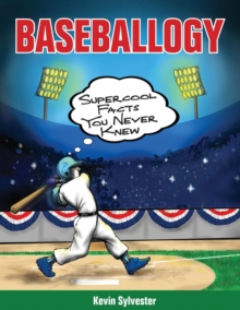 Image for Baseballogy : Supercool Facts You Never Knew
