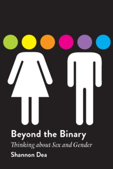 Beyond the Binary: Thinking About Sex and Gender