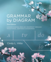 Image for Grammar by diagram  : understanding English grammar through traditional sentence diagraming