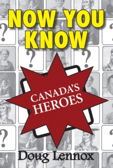 Image for Now You Know Canada's Heroes