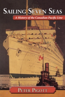 Image for Sailing seven seas: a history of the Canadian Pacific Line