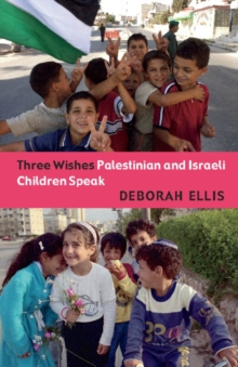 Image for Three Wishes: Palestinian and Israeli Children Speak