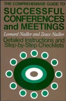 Image for The Comprehensive Guide to Successful Conferences and Meetings : Detailed Instructions and Step-by-Step Checklists