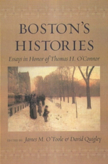 Image for Boston's histories  : essays in honor of Thomas H. O'Connor