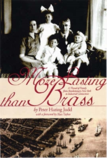 Image for More lasting than brass  : a thread of family from Revolutionary New York to industrial Connecticut