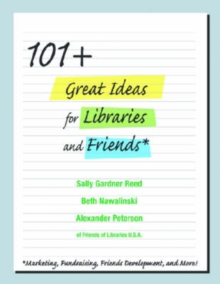 Image for 101+ Great Marketing and Fundraising Ideas for Libraries and Friends