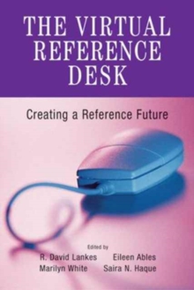 Image for The Virtual Reference Desk : Creating a Reference Future