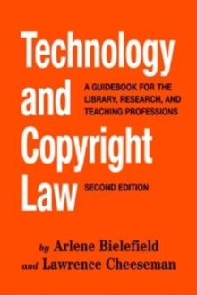 Image for Technology and Copyright Law : A Guidebook for the Library, Research, and Teaching Professions
