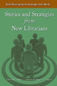 Image for Staff development strategies that work!  : stories and strategies from new librarians