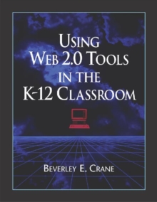 Image for Using Web 2.0 Tools in the K-12 Classroom