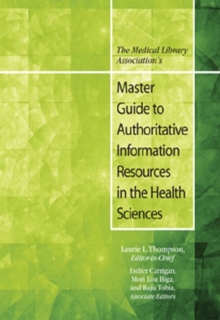 Image for The Medical Library Association's Master Guide to Authoritative Information Resources in the Health Sciences