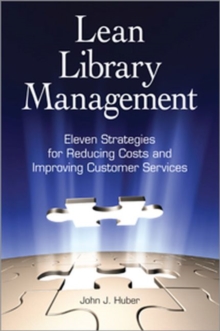 Image for Lean library management  : eleven strategies for reducing costs and improving customer services