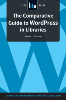 Image for The Comparative Guide to WordPress in Libraries : A LITA Guide