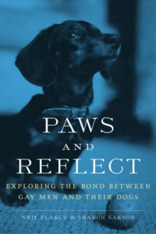Image for Paws and reflect  : exploring the bond between gay men and their dogs