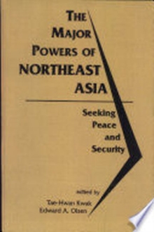 Image for Major Powers of Northeast Asia : Seeking Peace and Security