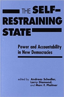 Image for Self-restraining State : Power and Accountability in New Democracies