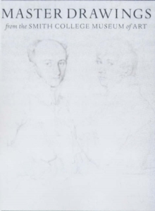 Master Drawings from the Smith College Museum of Art