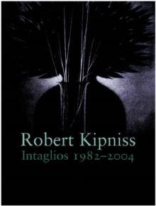Image for Robert Kipniss: Intaglios 1982-2004
