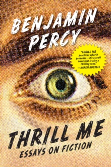 Image for Thrill me  : essays on fiction