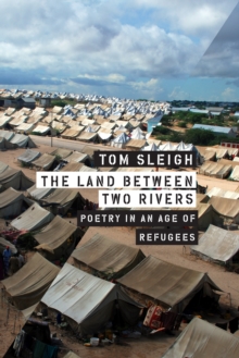 Image for Land between Two Rivers: Writing in an Age of Refugees